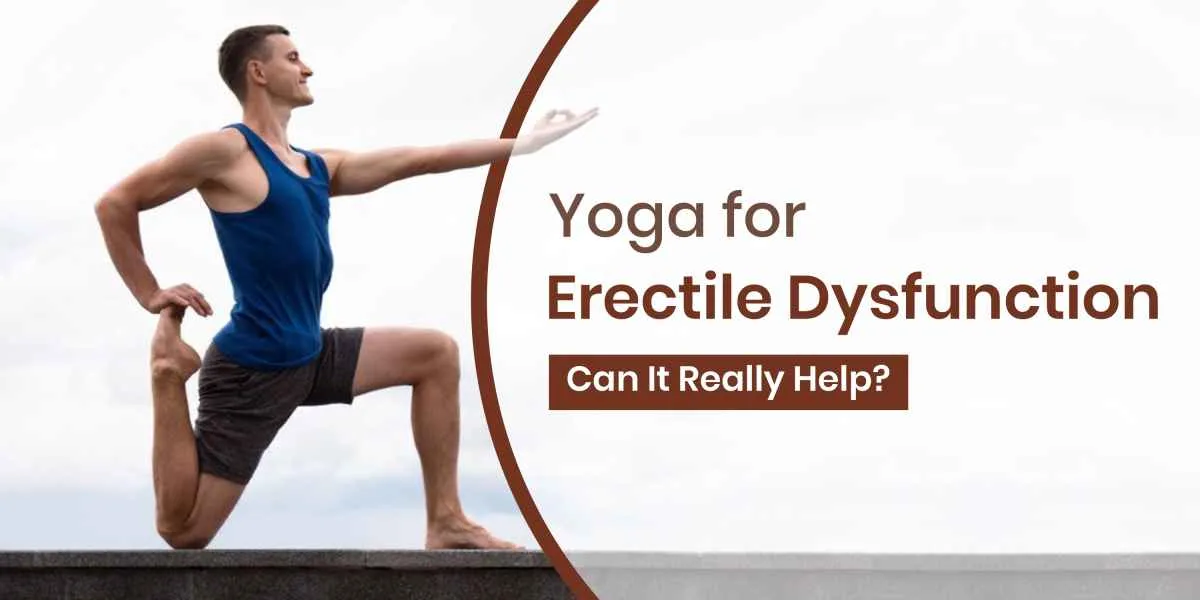 Yoga for Erectile Dysfunction: Can It Really Help?